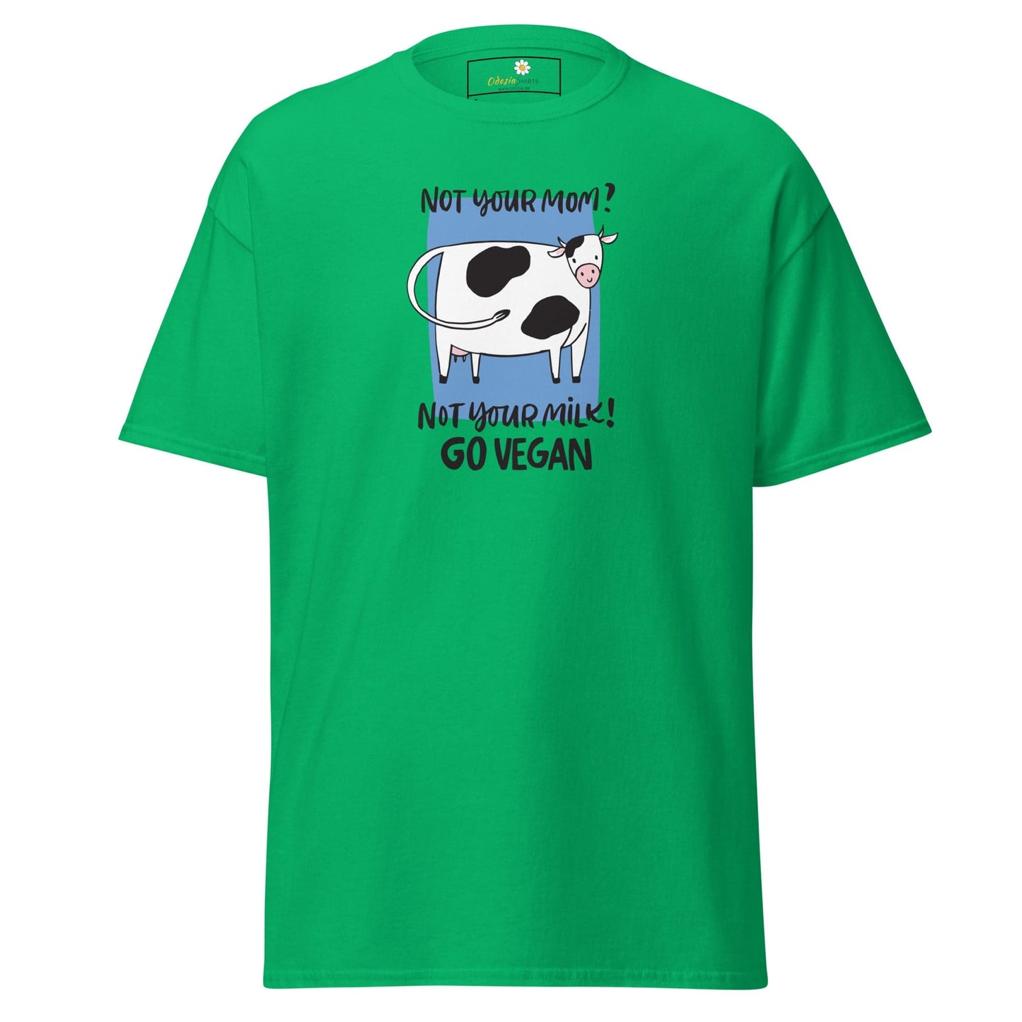 Unisex classic t-shirt - VEGAN FUN NOT YOUR MOM NOT YOUR MILK - REGULAR - Irish Green / S