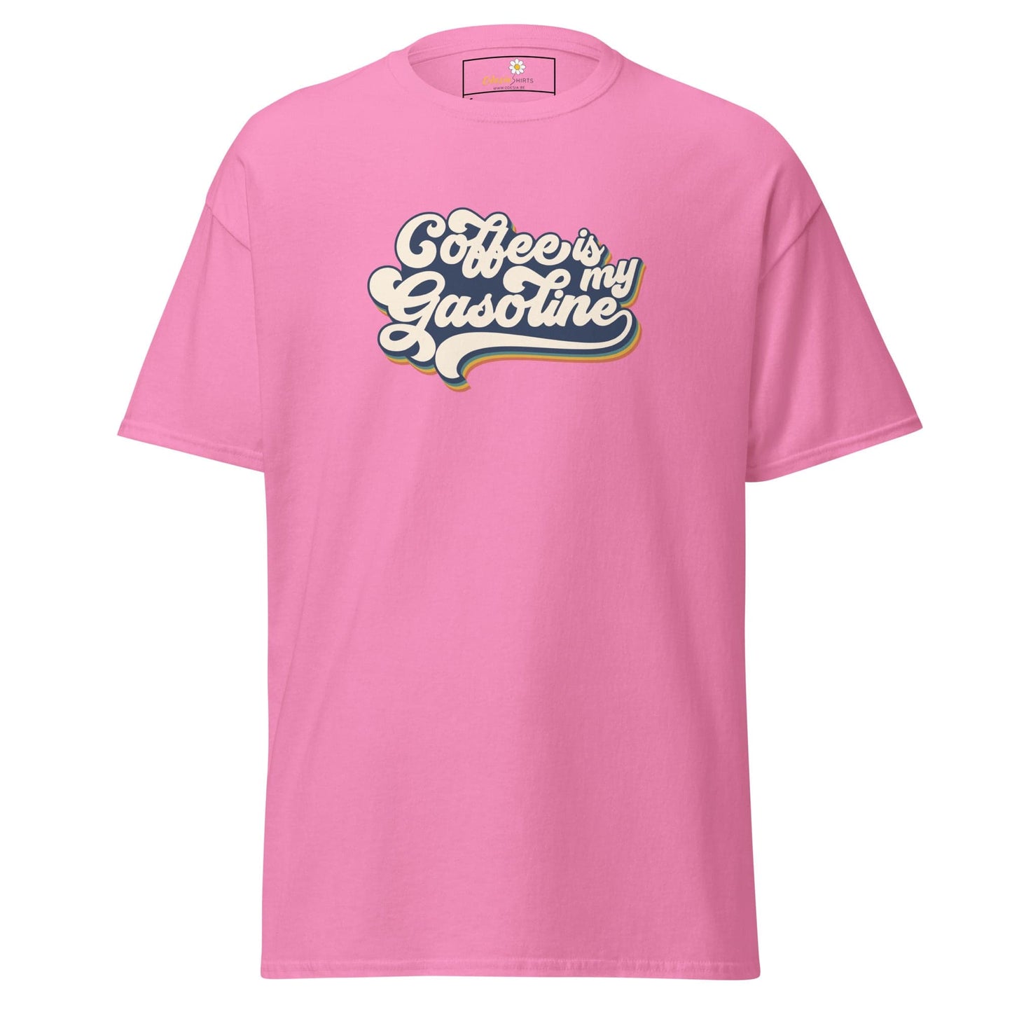 Unisex classic t-shirt - TEXT COFFEE IS MY GASEOLINE - REGULAR - Azalea / S