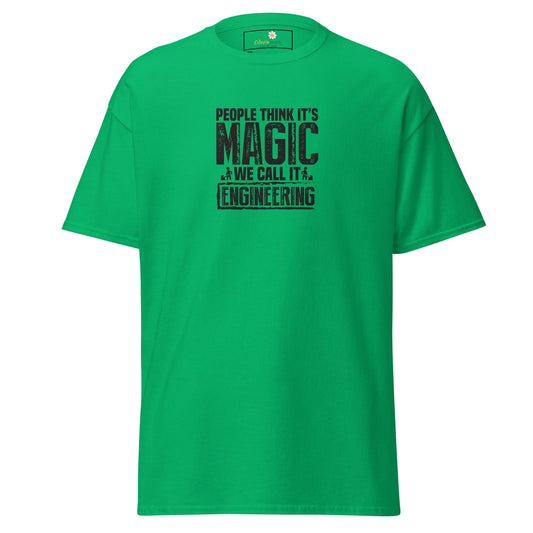 Green t-shirt with ’People think it’s magic, we call it engineering’ text.